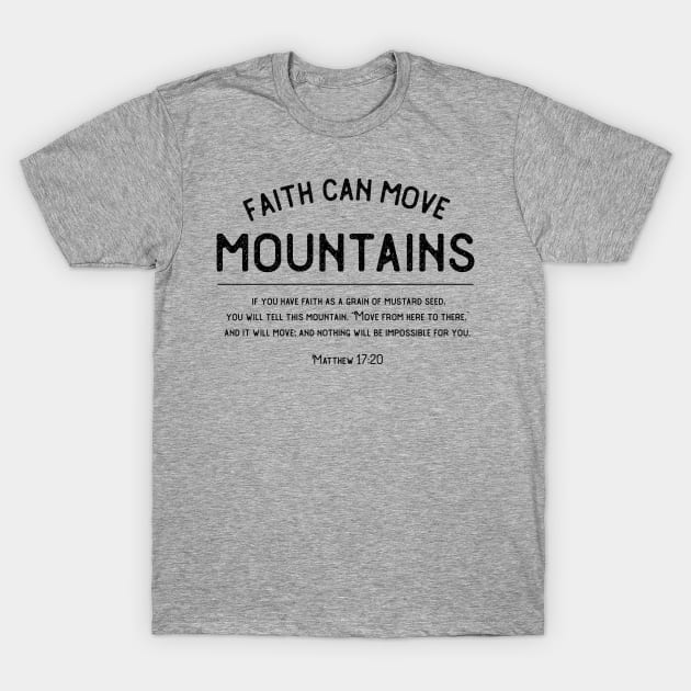 Matthew 17:20 Faith can move mountains Christian design T-Shirt by dlinca